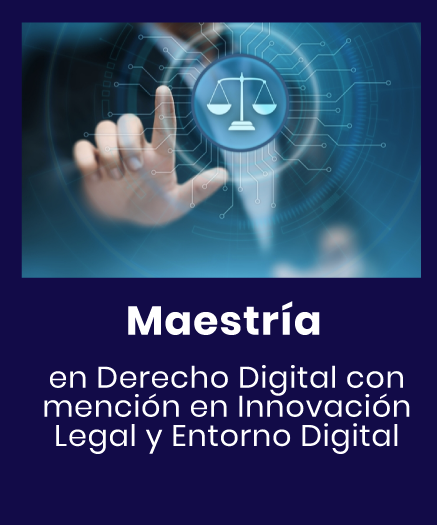 Maestría en Derecho Digital